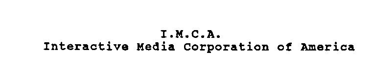 I.M.C.A. INTERACTIVE MEDIA CORPORATION OF AMERICA