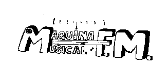 LA MAQUINA MUSICAL F.M.