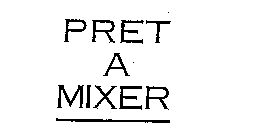 PRET A MIXER