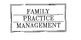 FAMILY PRACTICE MANAGEMENT