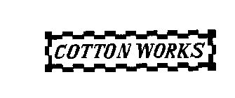 COTTON WORKS