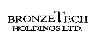 BRONZETECH HOLDINGS LTD.