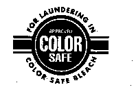 APPROVED COLOR SAFE FOR LAUNDERING IN COLOR SAFE BLEACH