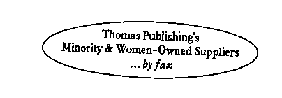 THOMAS PUBLISHING'S MINORITY & WOMEN-OWNED SUPPLIERS ... BY FAX