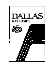 D DALLAS SUPERLIGHTS