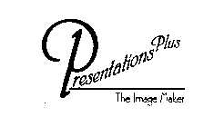 PRESENTATIONS PLUS THE IMAGE MAKER