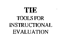 TIE TOOLS FOR INSTRUCTIONAL EVALUATION