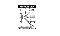 TRIPLEFLEX ENGINEERED FOR TODAY'S TECHNOLOGY