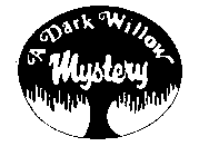 A DARK WILLOW MYSTERY