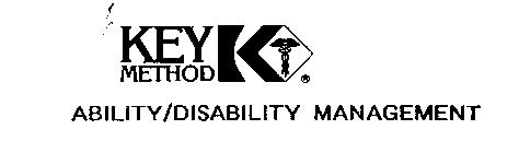 KEY METHOD K ABILITY/DISABILITY MANAGEMENT
