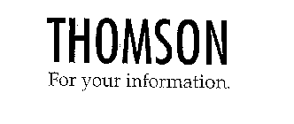 THOMSON FOR YOUR INFORMATION.