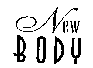 NEW BODY