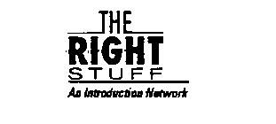 THE RIGHT STUFF AN INTRODUCTION NETWORK
