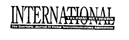 INTERNATIONAL TELCOM NETWORK THE QUARTERLY JOURNAL OF GLOBAL TELECOMMUNICATIONS APPLICATIONS