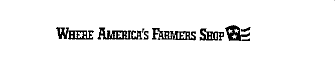 WHERE AMERICA'S FARMERS SHOP