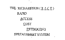 THE RICHARDSON (RACE) RAPID ACCESS COST ESTIMATING SPREADSHEET SYSTEM