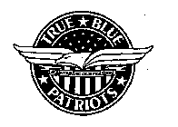 TRUE BLUE PATRIOTS MAINTAINING OUR FREEDOM
