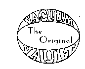 THE ORIGINAL VACCUM VAULT