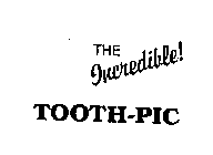 THE INCREDIBLE! TOOTH-PIC