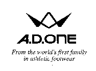 A.D. ONE FROM THE WORLD'S FIRST FAMILY IN ATHLETIC FOOTWEAR