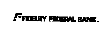 F FIDELITY FEDERAL BANK FSB