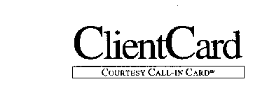 CLIENTCARD COURTESY CALL-IN CARD