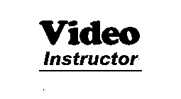 VIDEO INSTRUCTOR
