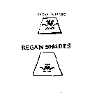 REGAN SHADES REGAN SHADES