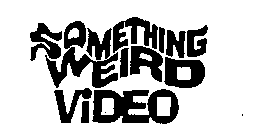 SOMETHING WEIRD VIDEO