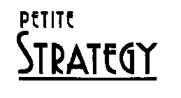 PETITE STRATEGY