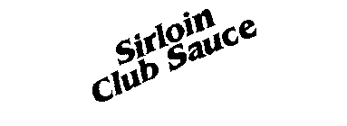 SIRLOIN CLUB SAUCE