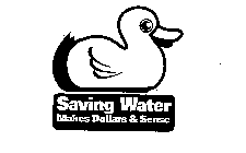 SAVING WATER MAKES DOLLARS & SENSE
