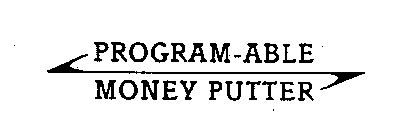 PROGRAM-ABLE MONEY PUTTER