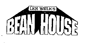 LEN WELK'S BEAN HOUSE