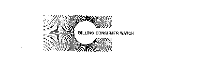 BILLING CONSUMER WATCH