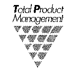 TOTAL PRODUCT MANAGEMENT