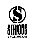 S SERIOUS SPORTSWEAR