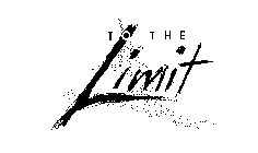 TO THE LIMIT