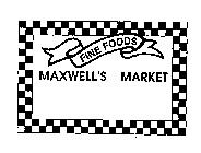 FINE FOODS MAXWELL'S MARKET