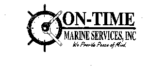 ON-TIME MARINE SERVICES, INC WE PROVIDE PEACE OF MIND.