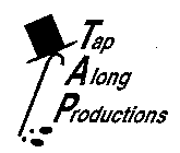 TAP ALONG PRODUCTIONS