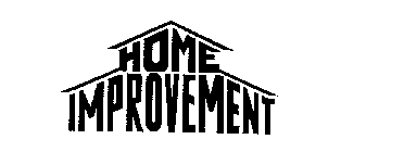 HOME IMPROVEMENT