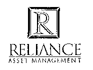 R RELIANCE ASSET MANAGEMENT