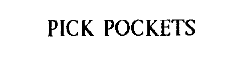PICK POCKETS