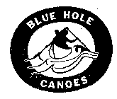 BLUE HOLE CANOES