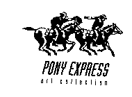 PONY EXPRESS ART COLLECTION