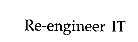 RE-ENGINEER IT