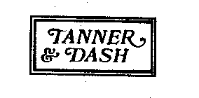 TANNER & DASH