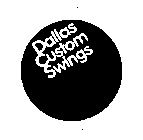 DALLAS CUSTOM SWINGS