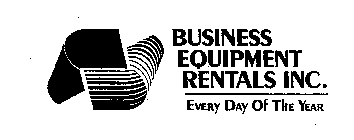 BUSINESS EQUIPMENT RENTALS INC. EVERY DAY OF THE YEAR
